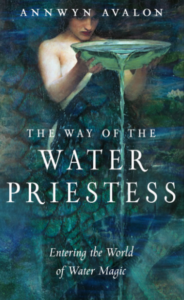 The Way of the Water Priestess by Annwyn Avalon